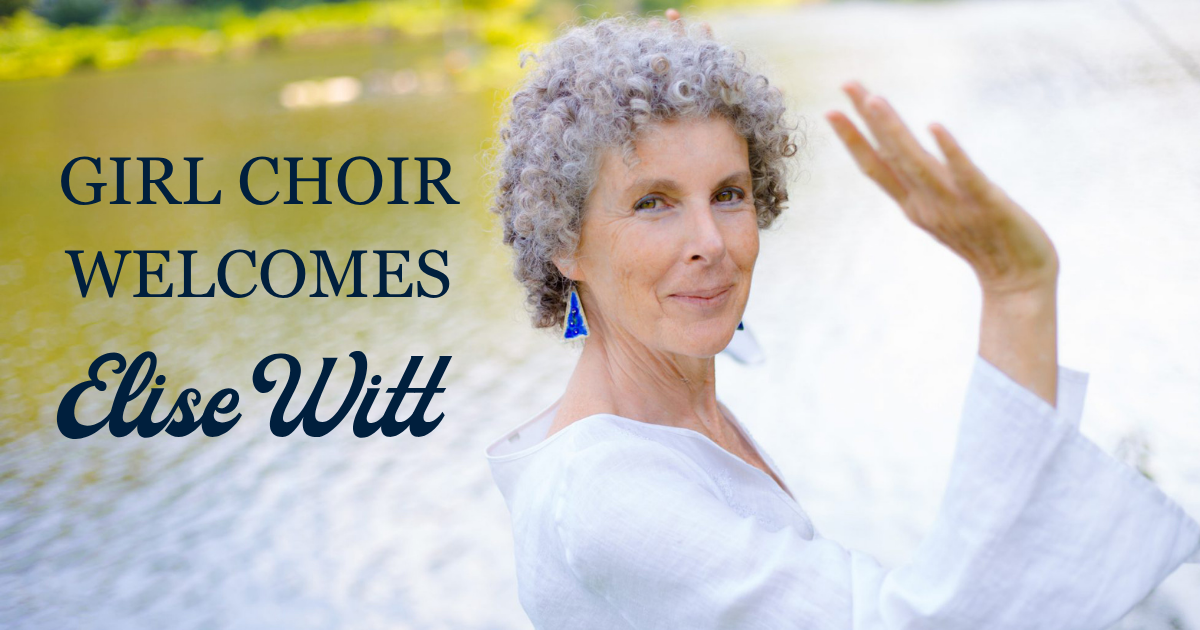Composer Elise Witt posing in front of a body of water, text overlay reads "Girl Choir Welcomes Elise Witt"